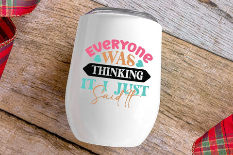 Everyone Was Thinking It I Just Said It SVG Angelina750 