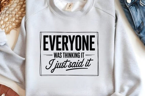 Everyone Was Thinking It I Just Said It SVG Angelina750 