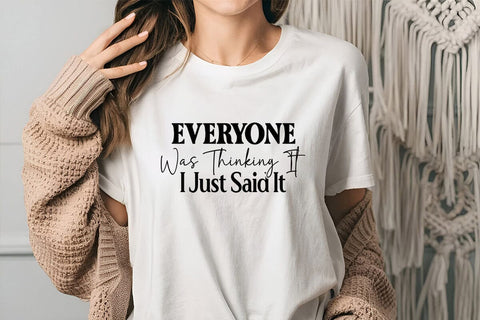 Everyone Was Thinking It I Just Said It SVG Angelina750 