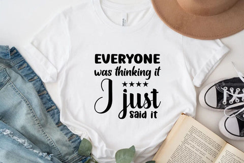 Everyone Was Thinking It I Just Said It SVG Angelina750 