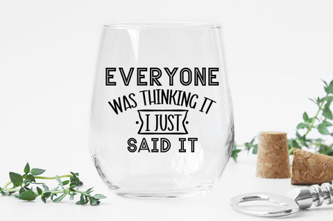 Everyone Was Thinking It I Just Said It SVG Design SVG Designangry 