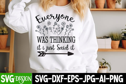 Everyone Was Thinking it i just Said it SVG Design,Sarcastic Cut Files,Funny SVG bundle, sarcastic quotes svg,Sarcastic SVG Design,Funny Svg Design,Sarcastic Bundle SVG BlackCatsMedia 