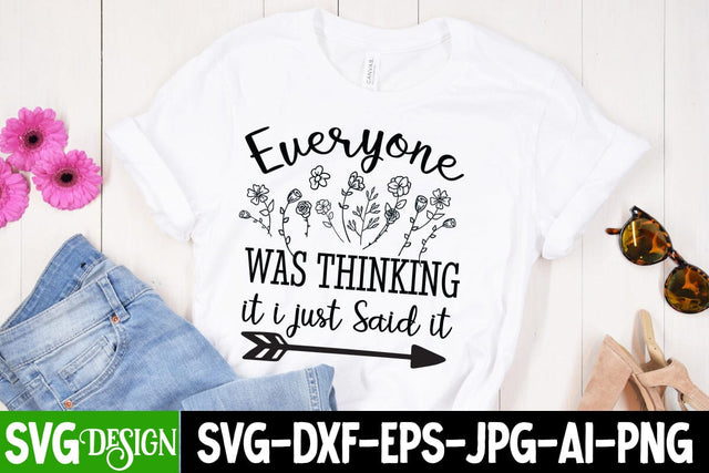 Everyone Was Thinking it i just Said it SVG Design,Sarcastic Cut Files,Funny SVG bundle, sarcastic quotes svg,Sarcastic SVG Design,Funny Svg Design,Sarcastic Bundle SVG BlackCatsMedia 