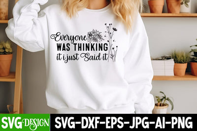 Everyone Was Thinking It i Just Said it SVG Design,Sarcastic Shirt Design,Sarcastic SVG Design,Sarcastic Cut Files,Funny SVG bundle, sarcastic quotes svg SVG BlackCatsMedia 