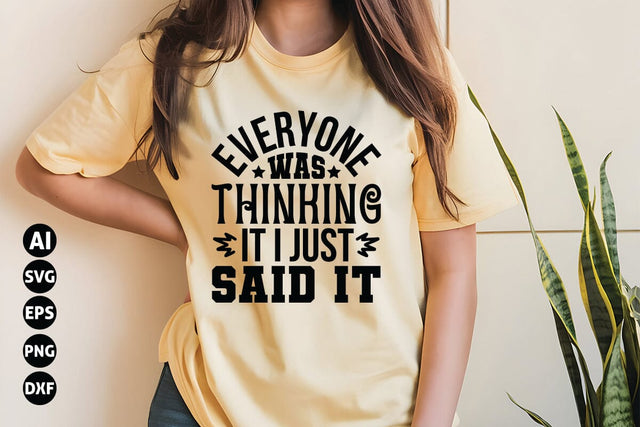 Everyone Was Thinking It I Just Said It Svg, Funny Sarcastic Svg SVG shah alam 