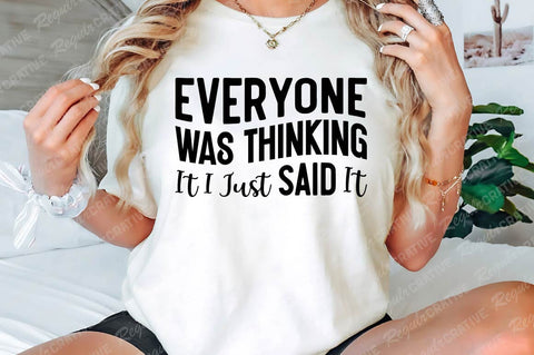 Everyone Was Thinking It I Just SVG Design SVG Regulrcrative 