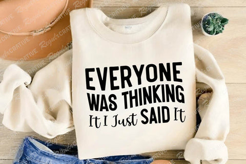 Everyone Was Thinking It I Just SVG Design SVG Regulrcrative 