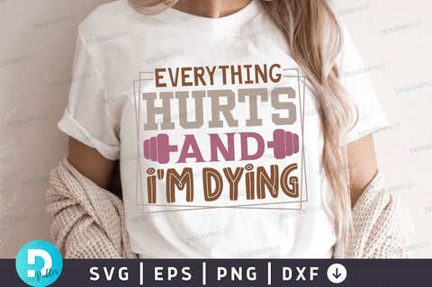 Everything hurts and im dying Svg Design SVG Regulrcrative 