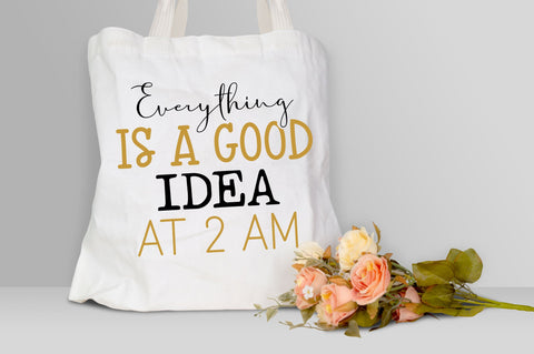 Everything is a good idea at 2 am Svg design SVG Regulrcrative 