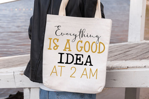 Everything is a good idea at 2 am Svg design SVG Regulrcrative 
