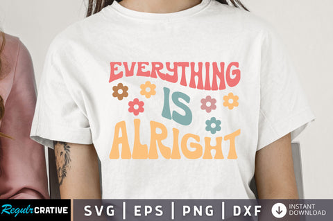 Everything is alright Svg Design SVG Regulrcrative 