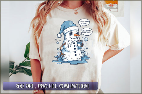 Everything is fine! just Having a Meltdown Sublimation Sublimation Shetara Begum 