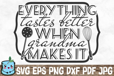 Everything Tastes Better When Grandma Makes It SVG MintyMarshmallows 
