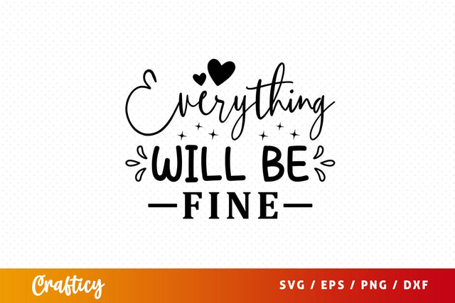 Everything will be fine Svg Design SVG Designangry 
