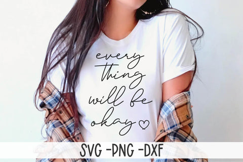 Everything Will Be Okay | Positive SVG SVG Silhouette School Blog Design Shop 