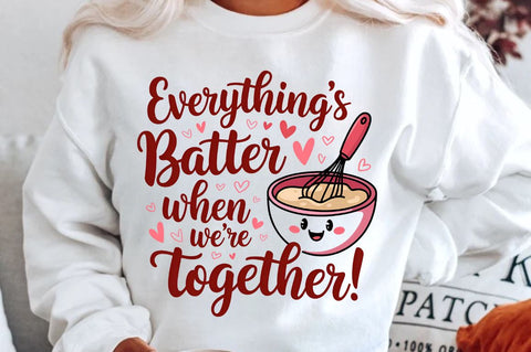 Everything’s batter when we’re together Sublimation T-Shirt Design Sublimation Regulrcrative 