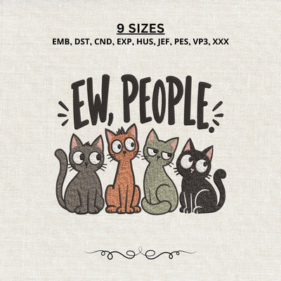 Ew People Cat Embroidery Design – Funny Introvert Cats Machine Embroidery File Embroidery/Applique DESIGNS PatternFeed8 