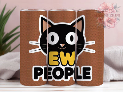 Ew People Cat Quote 20oz Tumbler Wrap, Ew People Quote, Cat Sublimation PNG, Humorous Cat Wrap, 20oz Tumbler Wrap, Sarcastic Cat Design, Whimsical Cat Quote Sublimation Li Zamperini 