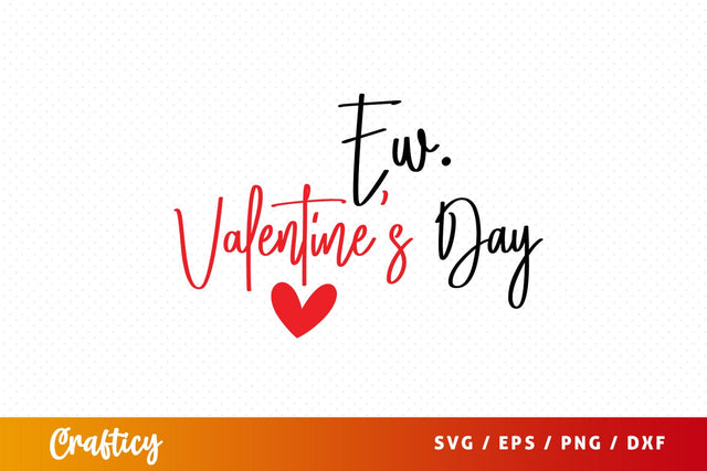 Ew valentines day SVG Design SVG Designangry 