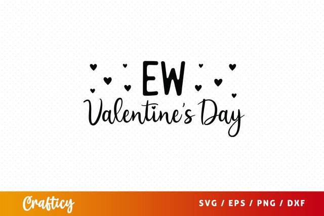 Ew valentines day SVG Design SVG Designangry 