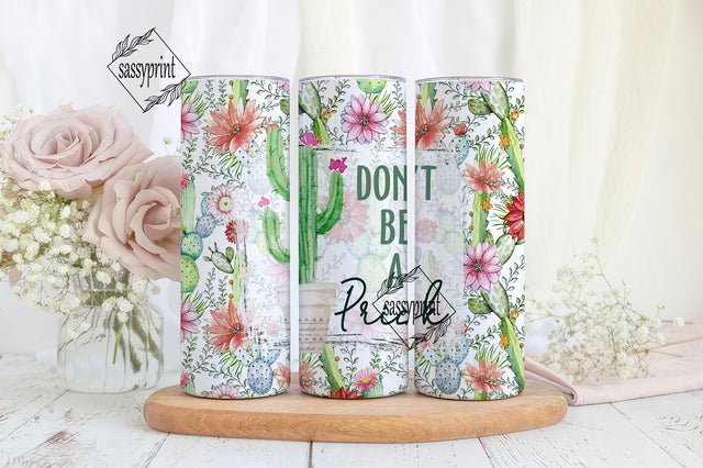 Exclusive Don't Be A Prick Cactus 20 oz Tumbler Wrap, High Resolution Template , 10 Free Sublimation Designs with Purchase, Seamless Wrap Sublimation sassyprint 