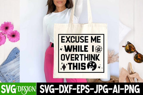 Excuse me While me I overthink this SVG Design,Excuse me While me I overthink this SVG Quotes,Sarcastic SVG Cut Files | Sarcastic Sublimation PNG SVG BlackCatsMedia 