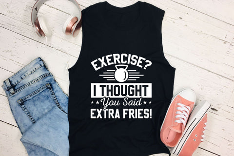 Exercise I Thought You Said Extra Fries - Workout SVG SVG CraftLabSVG 