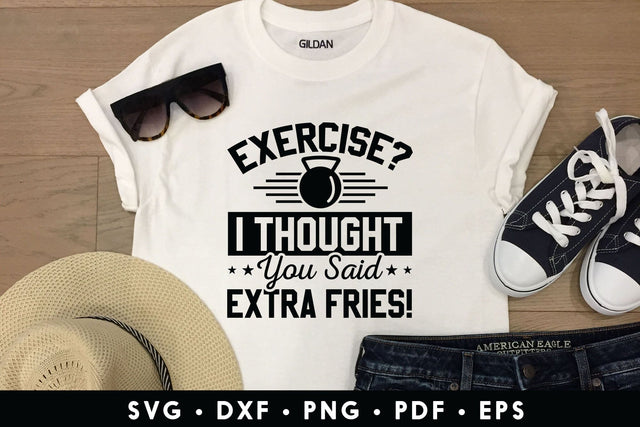 Exercise I Thought You Said Extra Fries - Workout SVG SVG CraftLabSVG 