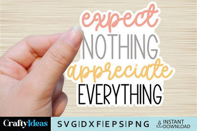 expect nothing appreciate everything SVG Crafty Ideas 