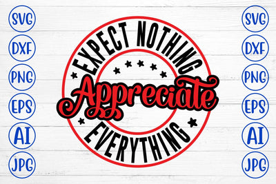 Expect Nothing Appreciate Everything SVG SVG Syaman 