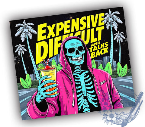 Expensive Difficult and Talks Back 20oz Skinny Tumbler PNG, Snarky Skeleton Tumbler Sublimation Wrap, Straight & Tapered Tumbler Wrap, Instant Digital Download Sublimation ToriDesigns 