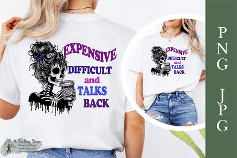 Expensive, Difficult, and Talks Back PNG JPG Sublimation Willow Paige Farms 