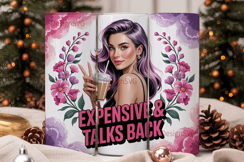 Expensive & Talks Back 20oz Tumbler Sublimation DesignSVG 