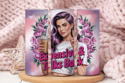 Expensive & Talks Back 20oz Tumbler Sublimation DesignSVG 