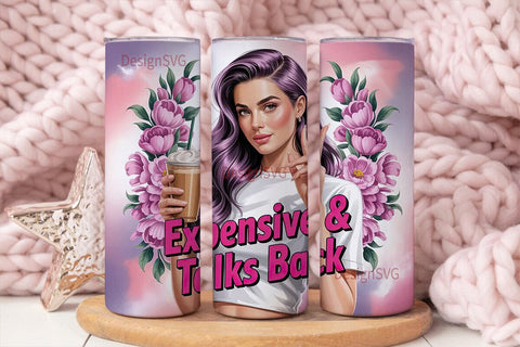 Expensive & Talks Back 20oz Tumbler Sublimation DesignSVG 