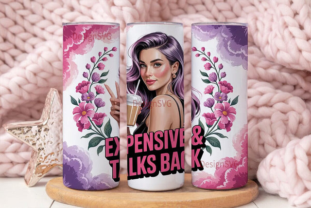 Expensive & Talks Back 20oz Tumbler Sublimation DesignSVG 