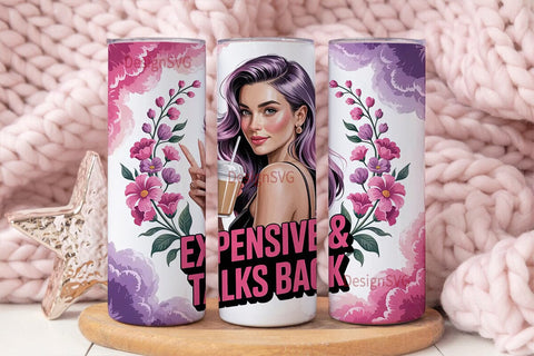 Expensive & Talks Back 20oz Tumbler Sublimation DesignSVG 