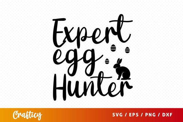 Expert egg hunter SVG Design SVG Designangry 