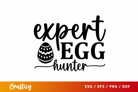 Expert egg hunter SVG Design SVG Designangry 
