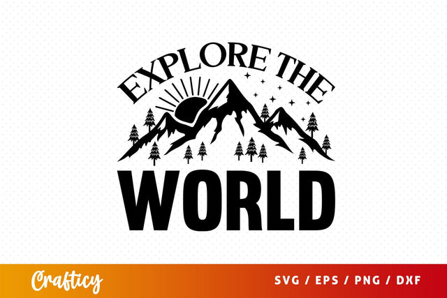Explore the world SVG Design SVG Designangry 