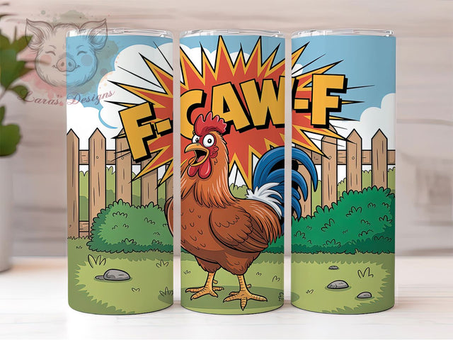F-Caw-F Rooster Funny 20oz Tumbler, Funny Gift, Sublimation Wrap, Sassy Mug, 20oz Tumbler Design, F-Caw-F Quote, Humor Animal Theme Sublimation Lara' s Designs 