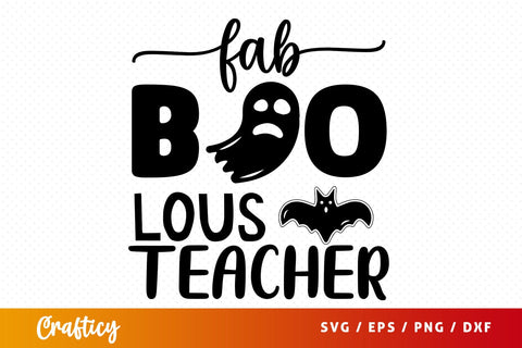 Fab boo lous teacher SVG Design SVG Designangry 