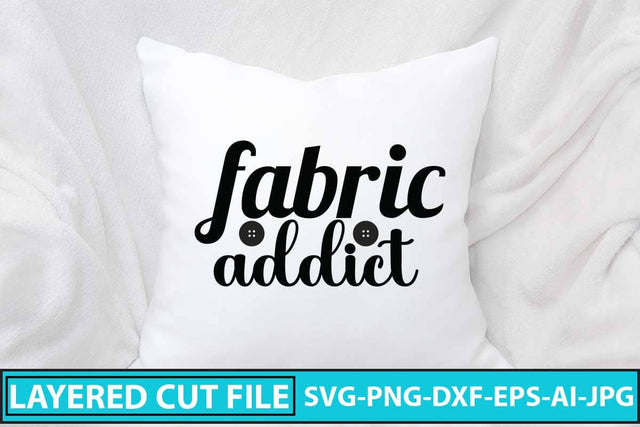 Fabric Addict SVG Cut File SVG Syaman 