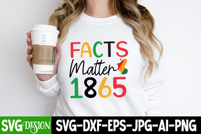 Facts Matter 1865 SVG Cut File, Facts Matter 1865 SVG Design, Juneteenth Celebrating Black Freedom SVG Cut File, Juneteenth Celebrating Black Freedom SVG Design, Black History SVG Cut File, Black History SVG Quotes SVG BlackCatsMedia 