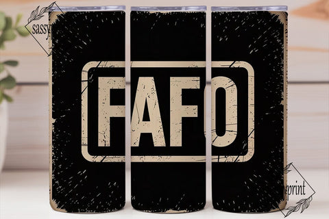 FAFO Distressed Tumbler Design Sublimation sassyprint 