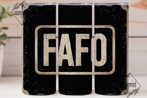 FAFO Distressed Tumbler Design Sublimation sassyprint 