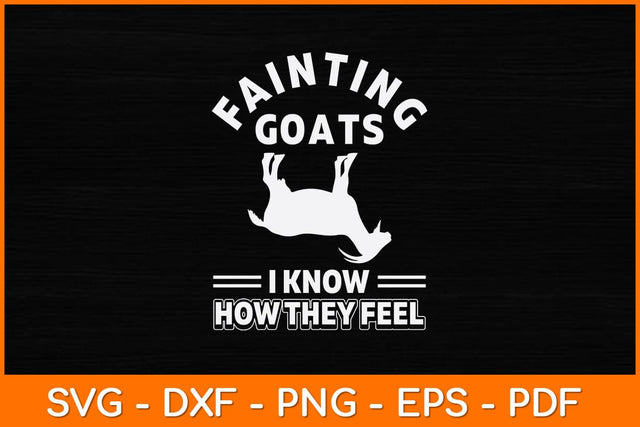 Fainting Goats I Know How They Feel Svg Design SVG artprintfile 