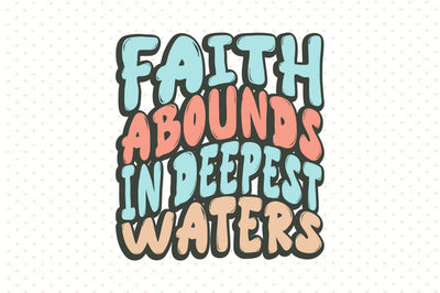 Faith abounds in deepest waters SVG orpitasn 