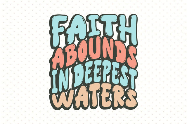 Faith abounds in deepest waters SVG orpitasn 