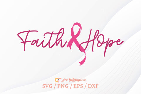 Faith and Hope Svg, Breast Cancer Awareness Svg, Hope Svg, Pink Ribbon Svg SVG Artinrhythm shop 